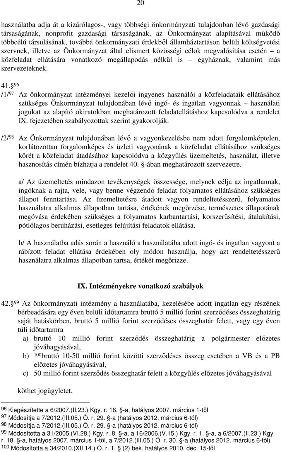 vonatkozó megállapodás nélkül is egyháznak, valamint más szervezeteknek. 41.