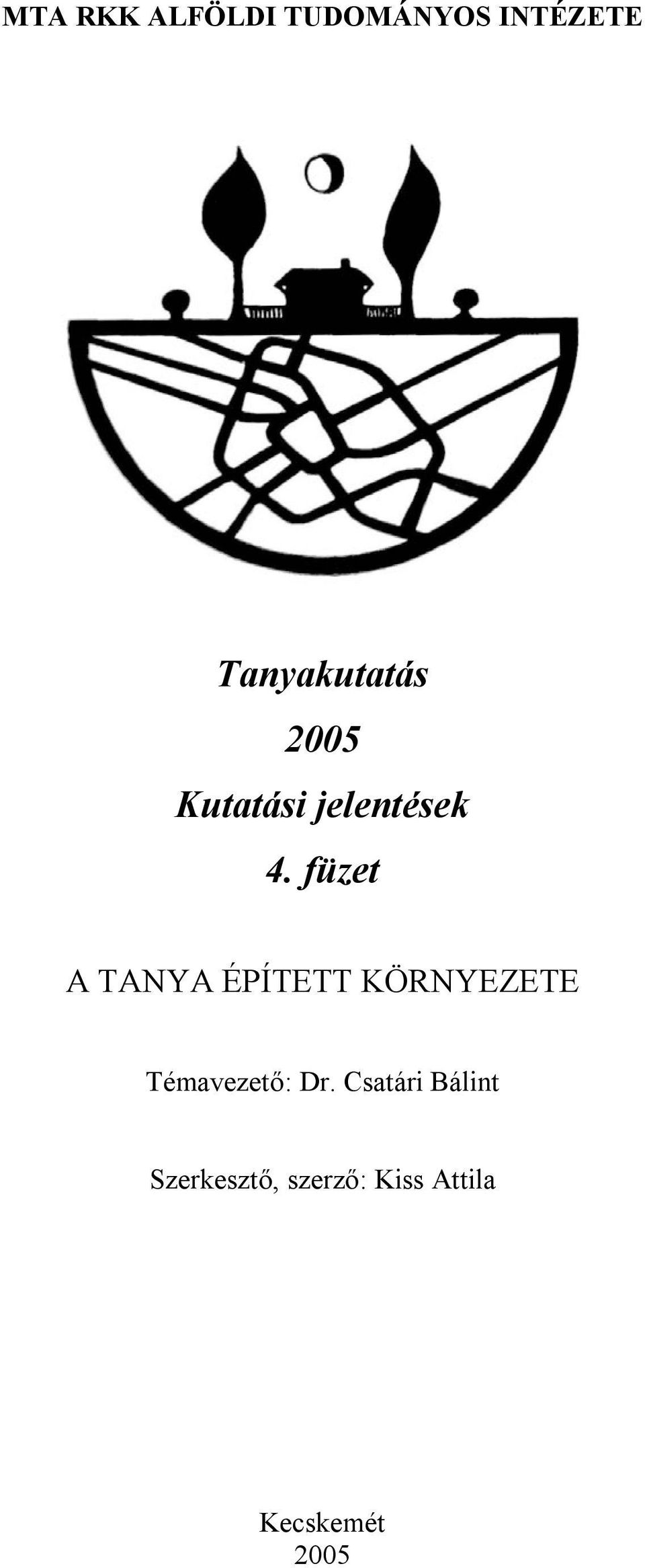 TANYA ÉPÍTETT KÖRNYEZETE Témavezető: Dr.