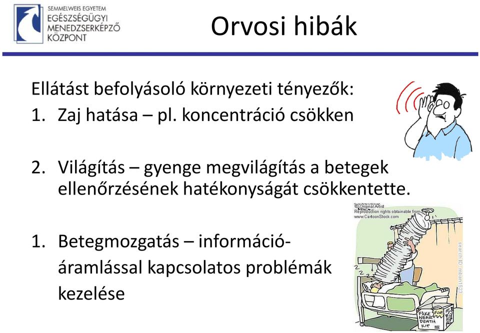 Világítás gyenge megvilágítás a betegek ellenőrzésének