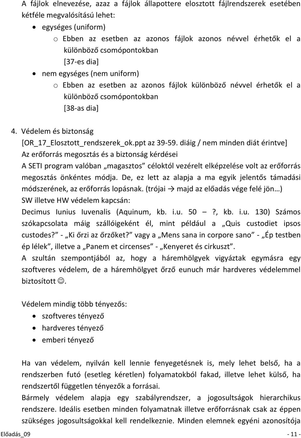 Védelem és biztonság [OR_17_Elosztott_rendszerek_ok.ppt az 39-59.