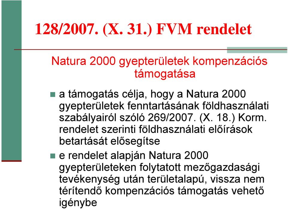 gyepterületek fenntartásának földhasználati szabályairól szóló 269/2007. (X. 18.) Korm.