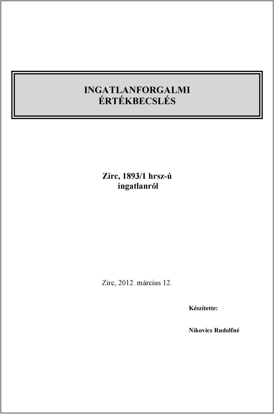 hrsz-ú ingatlanról Zirc,