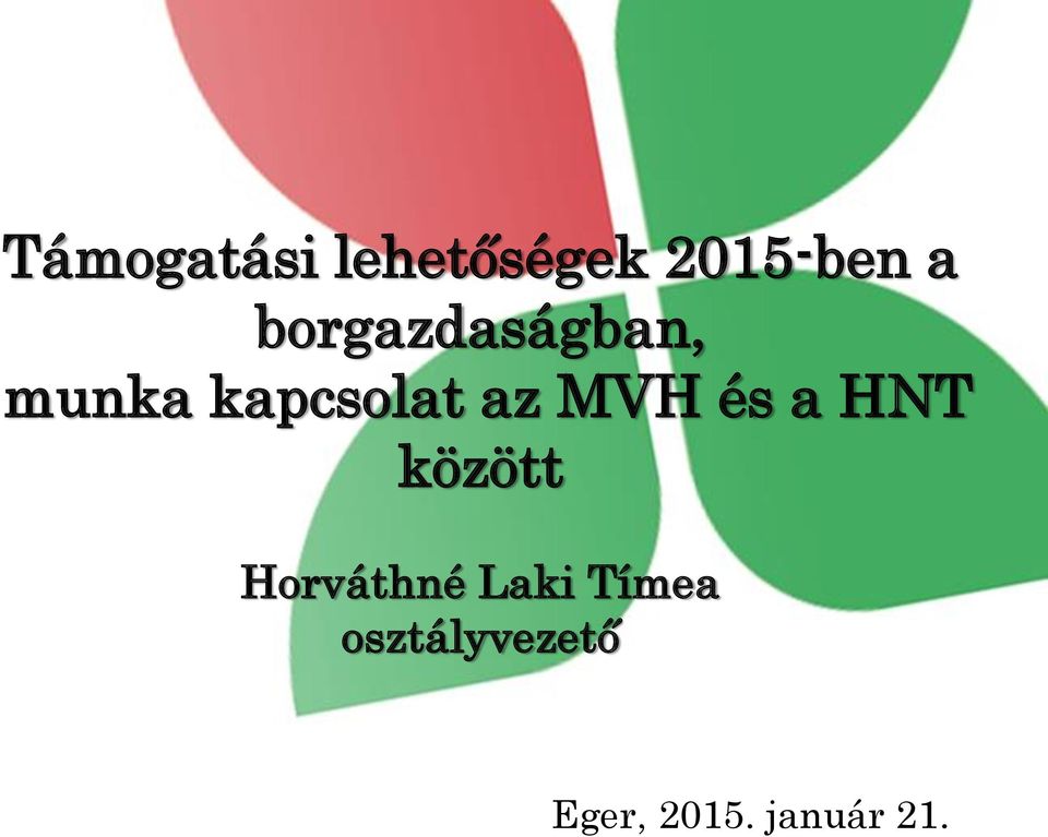 MVH és a HNT között Horváthné Laki