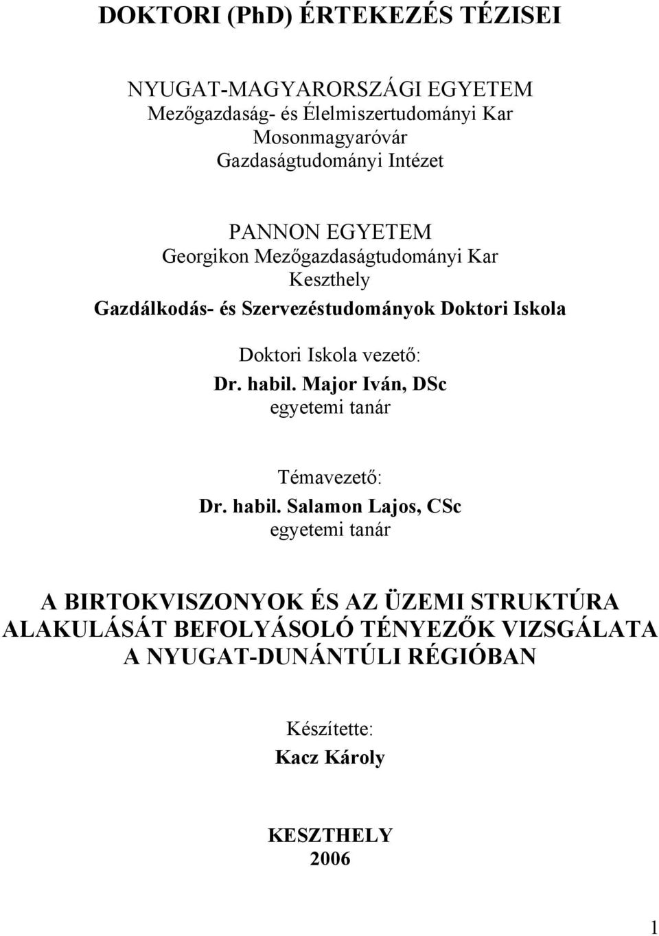 Iskola Doktori Iskola vezető: Dr. habil.