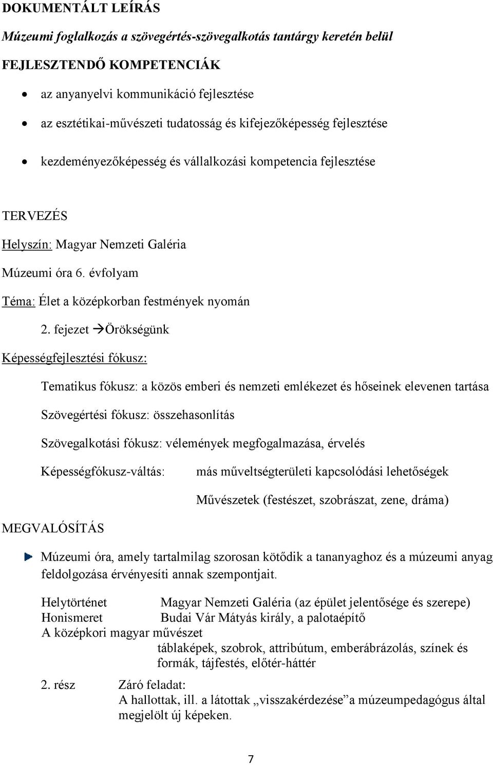 évfolyam Téma: Élet a középkorban festmények nyomán 2.