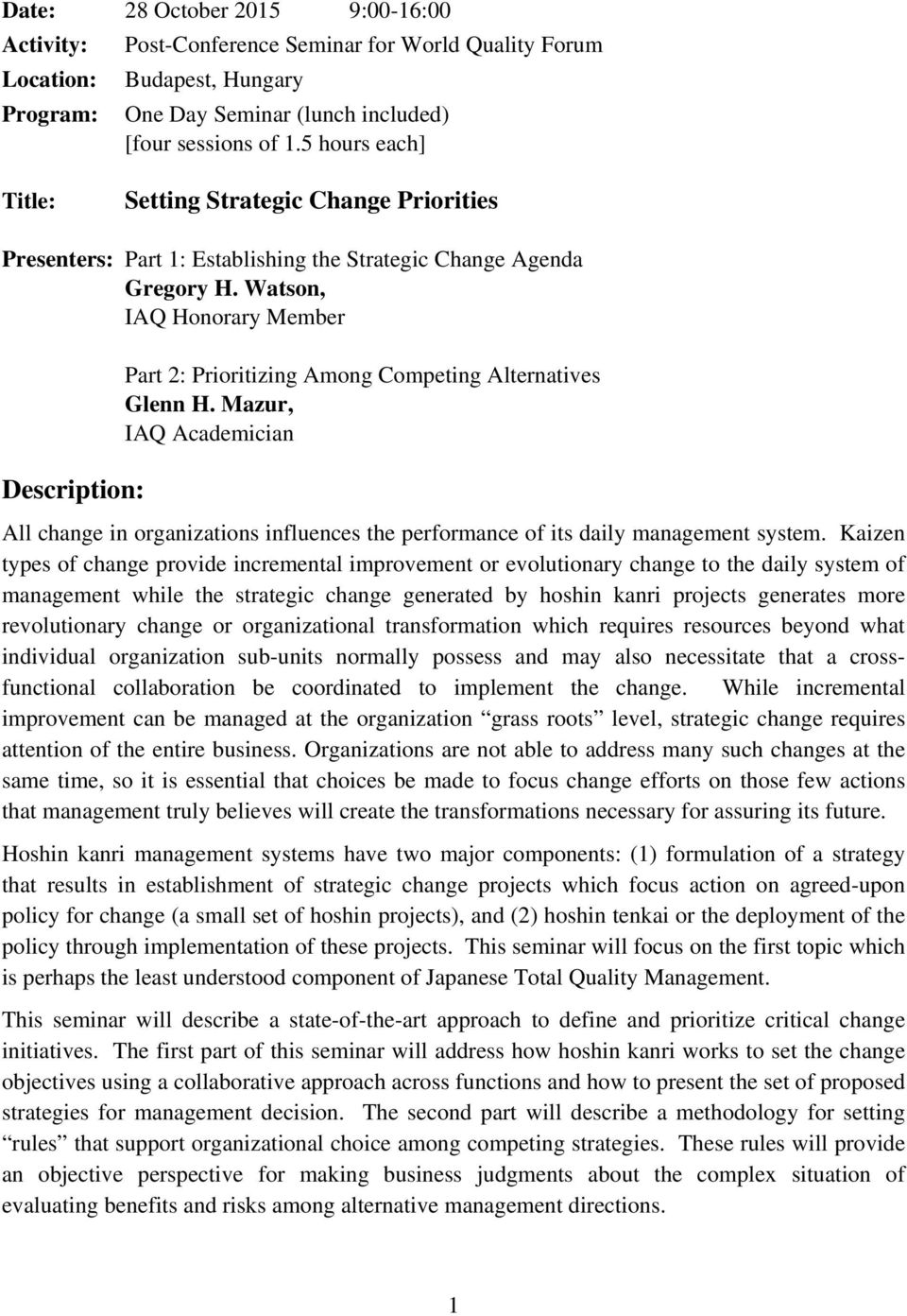 Watson, IAQ Honorary Member Description: Part 2: Prioritizing Among Competing Alternatives Glenn H.