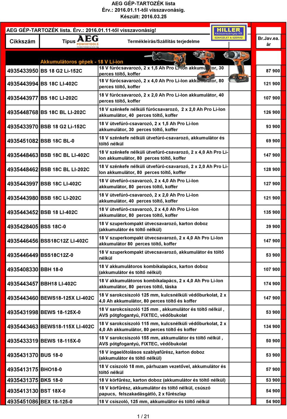 Akkumulátoros gépek - 18 V Li-ion 18 V fúrócsavarozó, 2 x 1,5 Ah Pro Li-Ion akkumulátor, 3 493543395 BS 18 G2 Li-152C perces töltő, koffer 4935443994 BS 18C LI-42C 4935443977 BS 18C LI-22C 4935448768