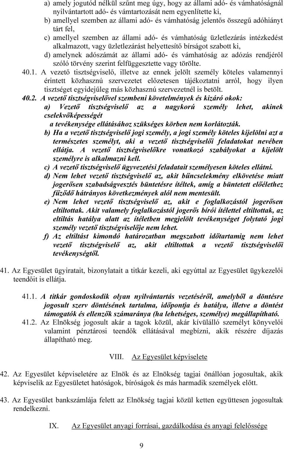 vámhatóság az adózás rendjéről szóló törvény szerint felfüggesztette vagy törölte. 40.1.