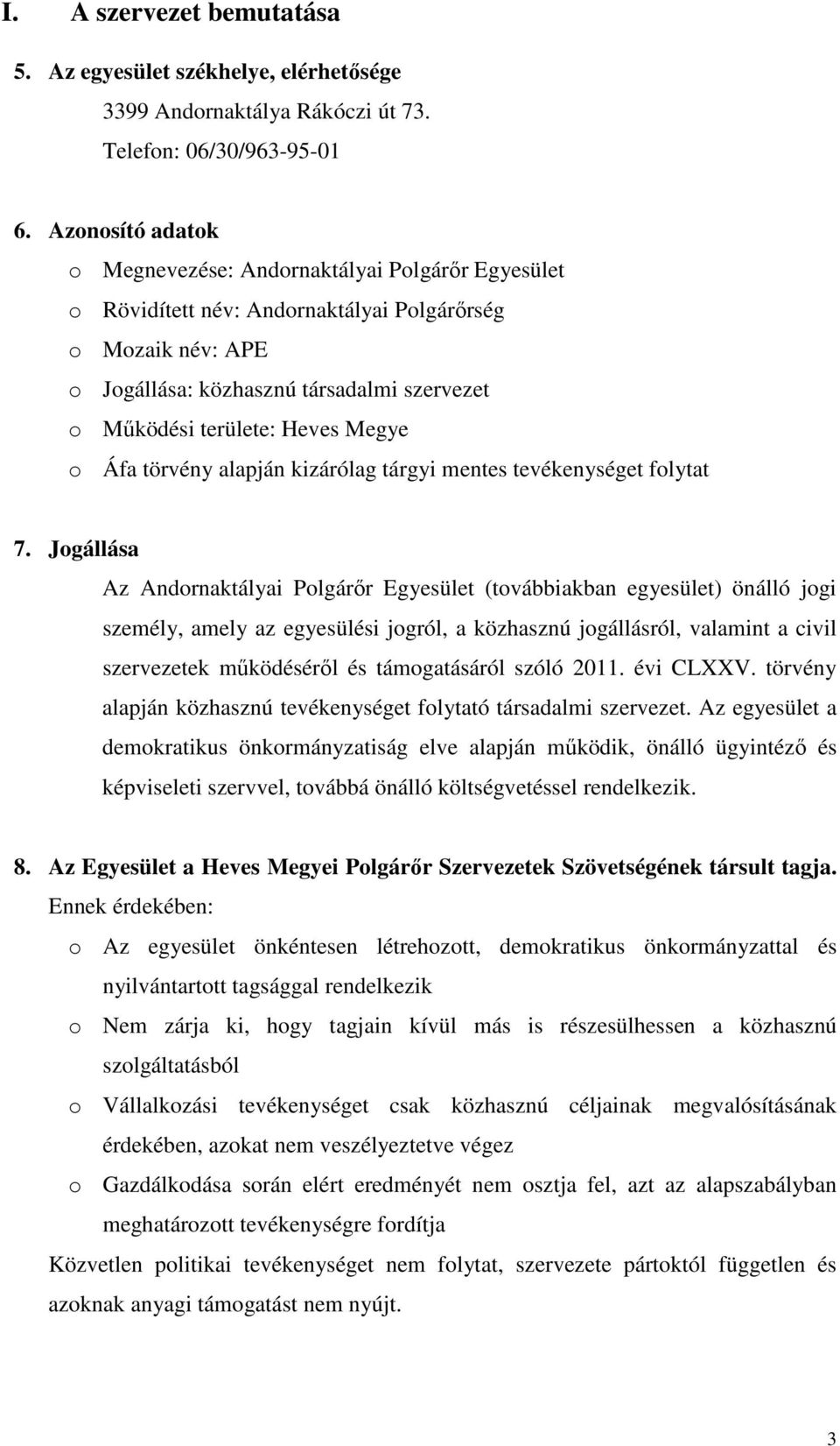 Megye o Áfa törvény alapján kizárólag tárgyi mentes tevékenységet folytat 7.