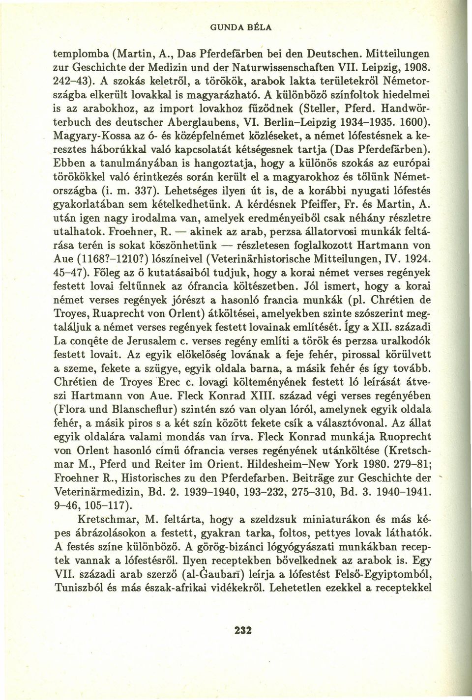 Handwörterbuch des deutscher Aberglaubens, VI. Berlin-Leipzig 1934-1935. 1600).