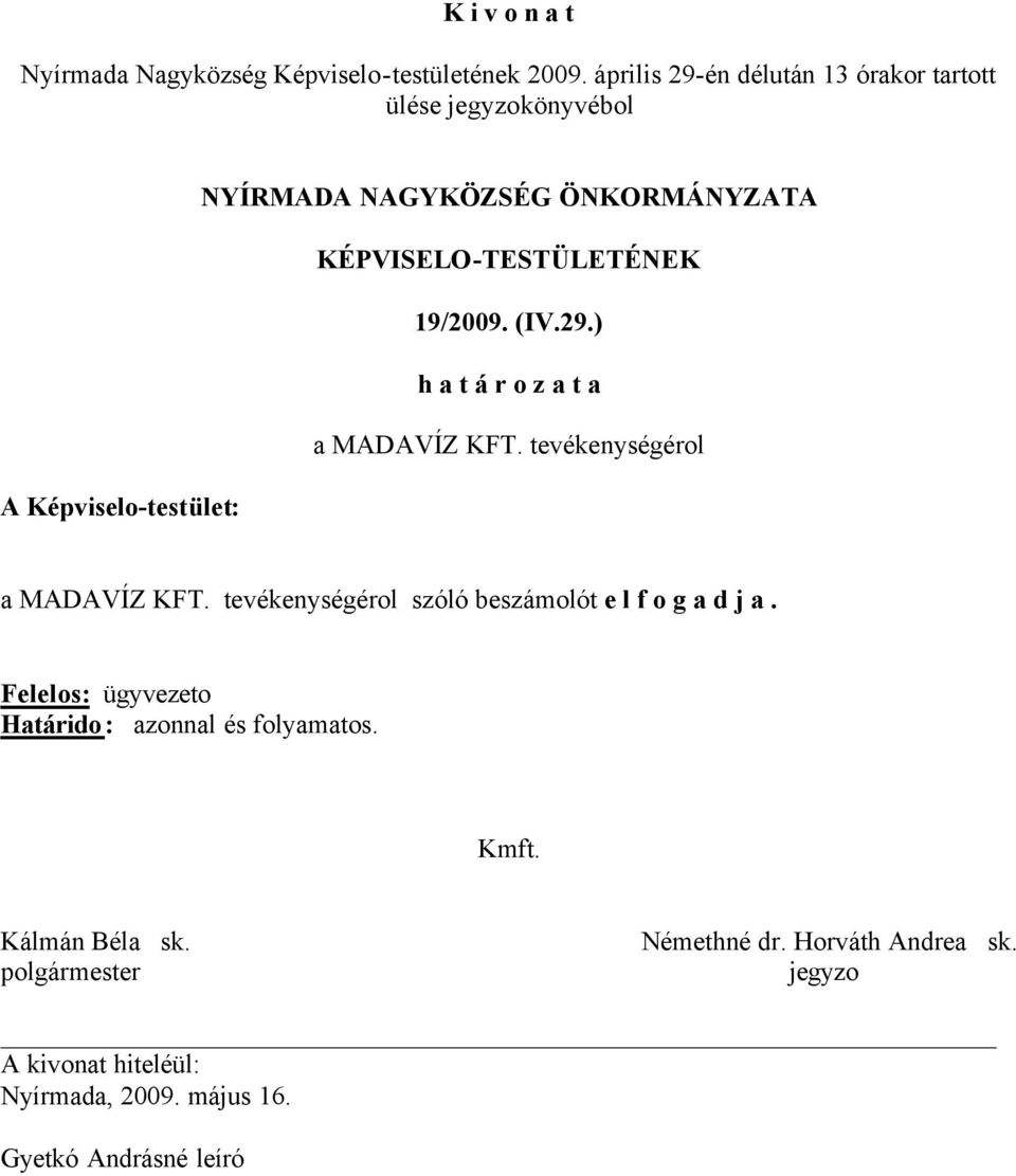 19/2009. (IV.29.) a MADAVÍZ KFT. tevékenységérol a MADAVÍZ KFT.