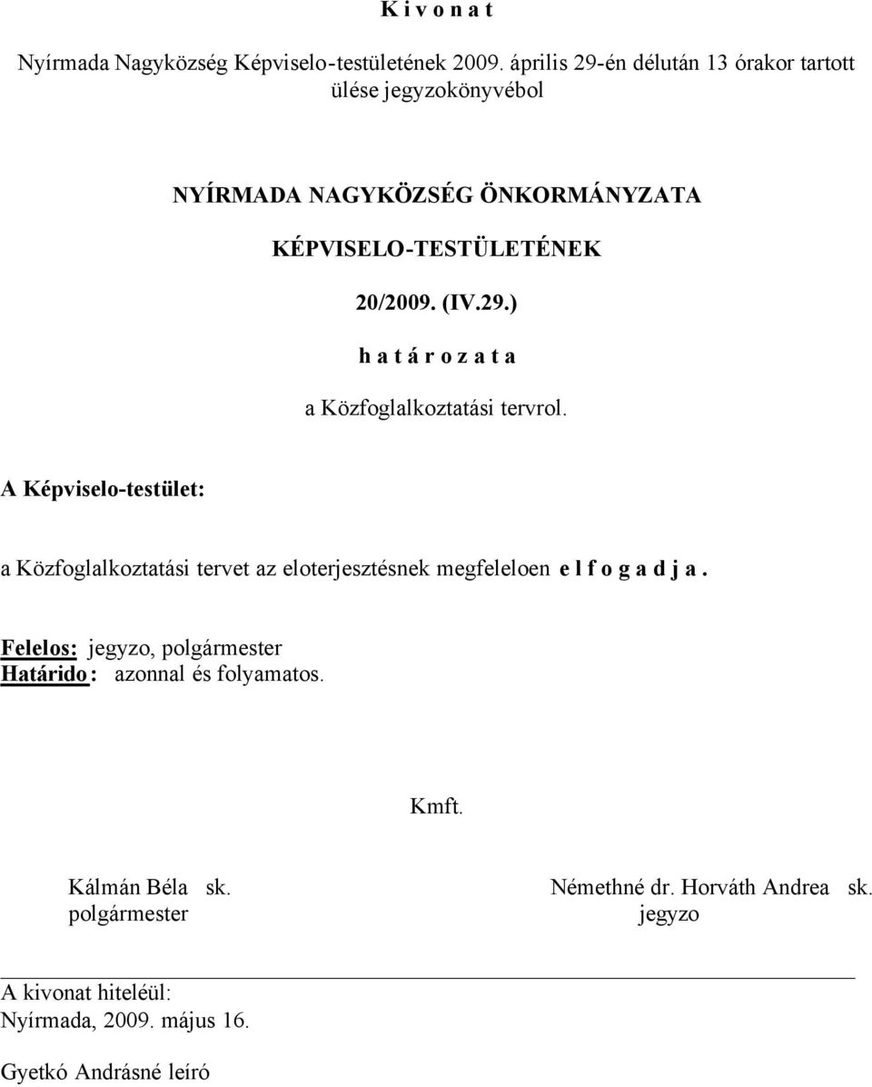 20/2009. (IV.29.) a Közfoglalkoztatási tervrol.