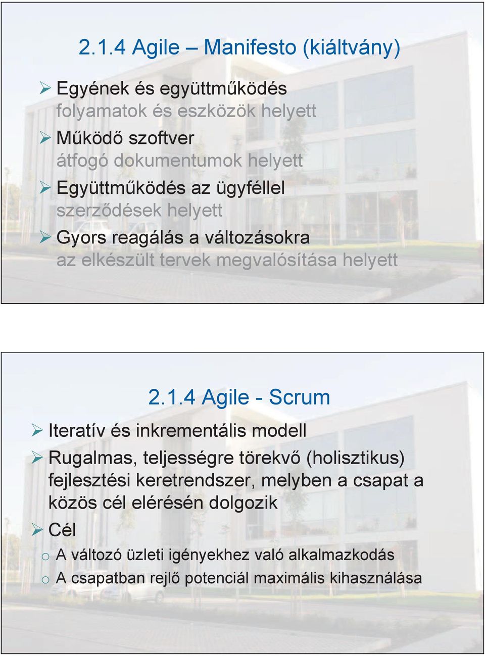 4 Agile - Scrum Iteratív és inkrementális modell Rugalmas, teljességre törekvő (holisztikus) fejlesztési keretrendszer, melyben a