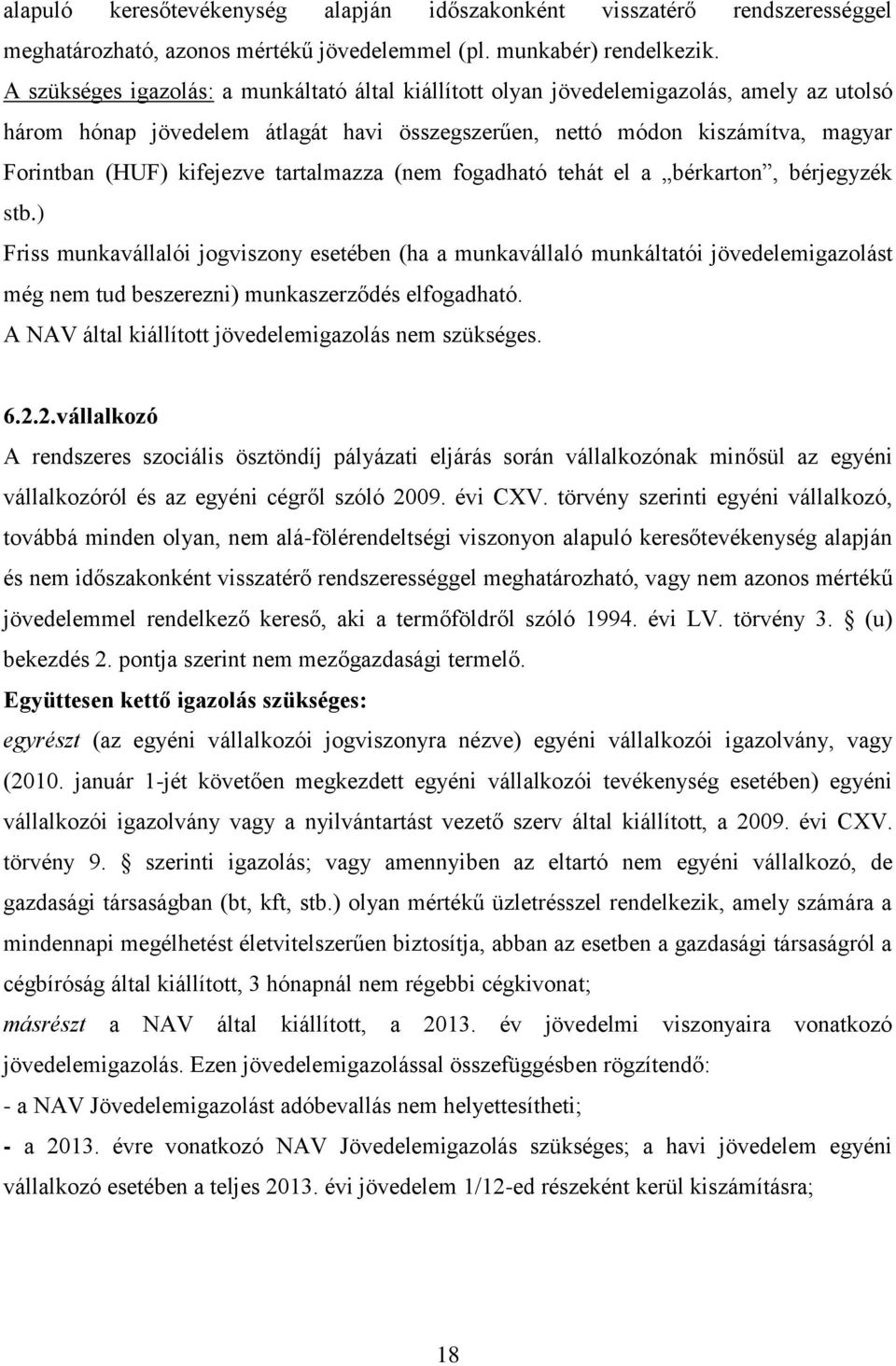 tartalmazza (nem fogadható tehát el a bérkarton, bérjegyzék stb.