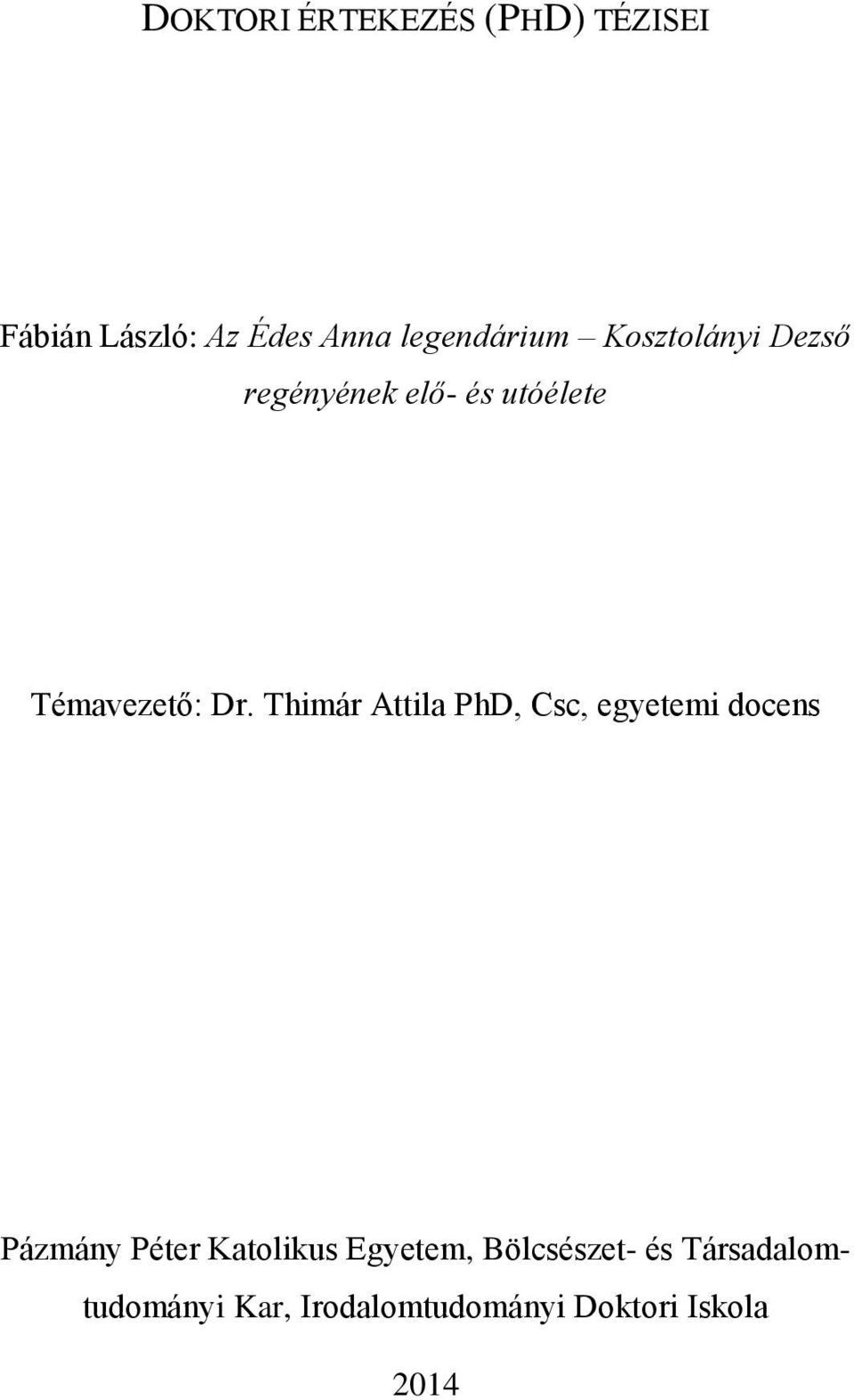 Dr. Thimár Attila PhD, Csc, egyetemi docens Pázmány Péter Katolikus
