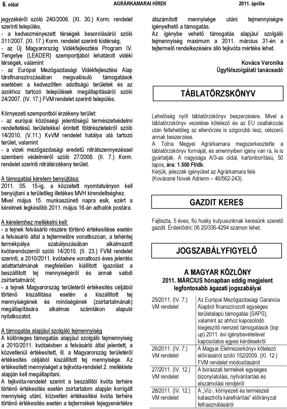 területek és az azokhoz tartozó települések megállapításáról szóló 24/2007. (IV. 17.) F szerinti település.