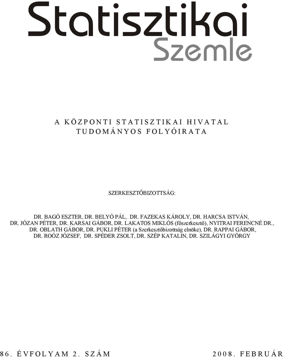 LAKATOS MIKLÓS (főszerkesztő), NYITRAI FERENCNÉ DR., DR. OBLATH GÁBOR, DR.