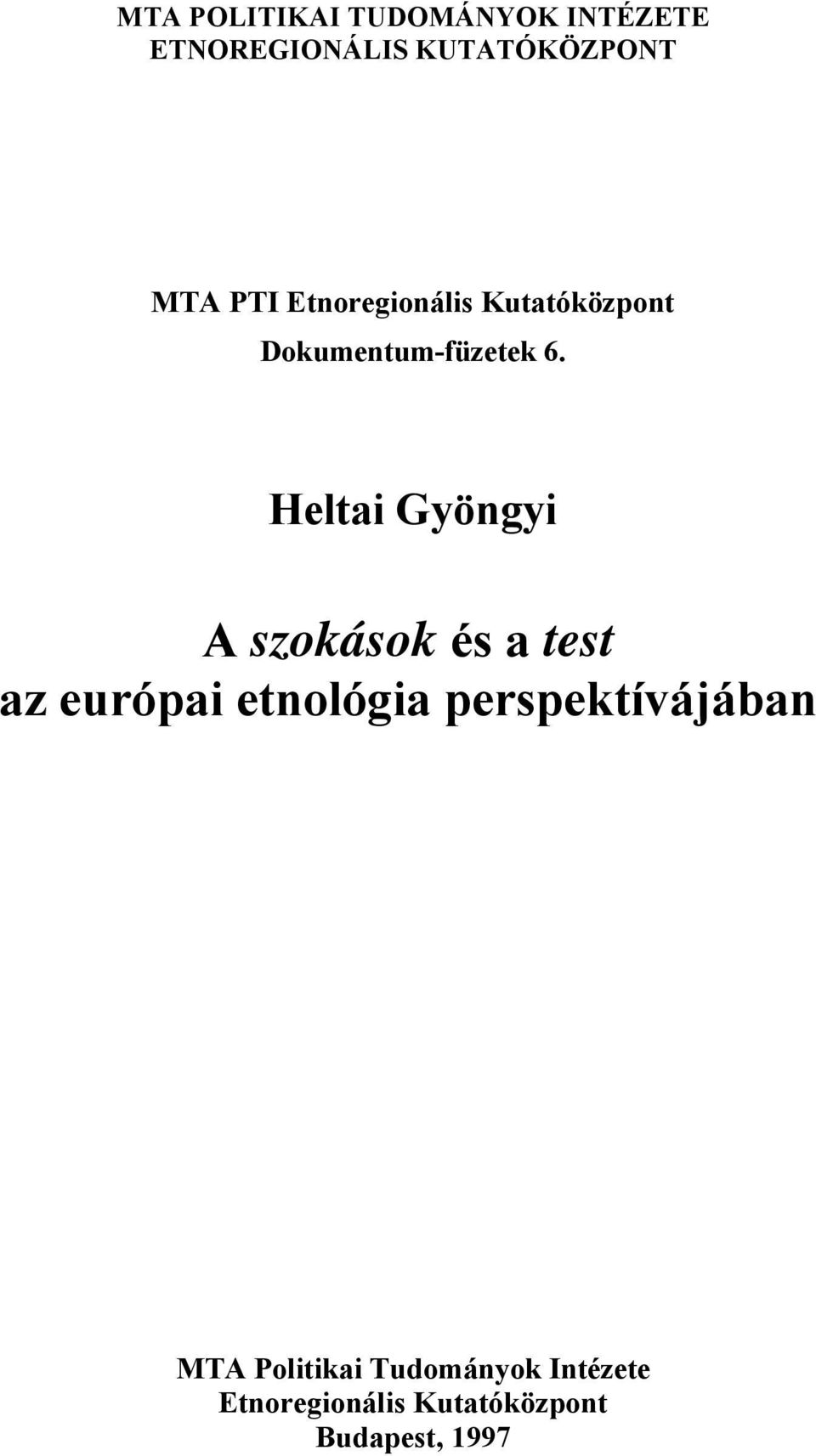 Heltai Gyöngyi A szokások és a test az európai etnológia