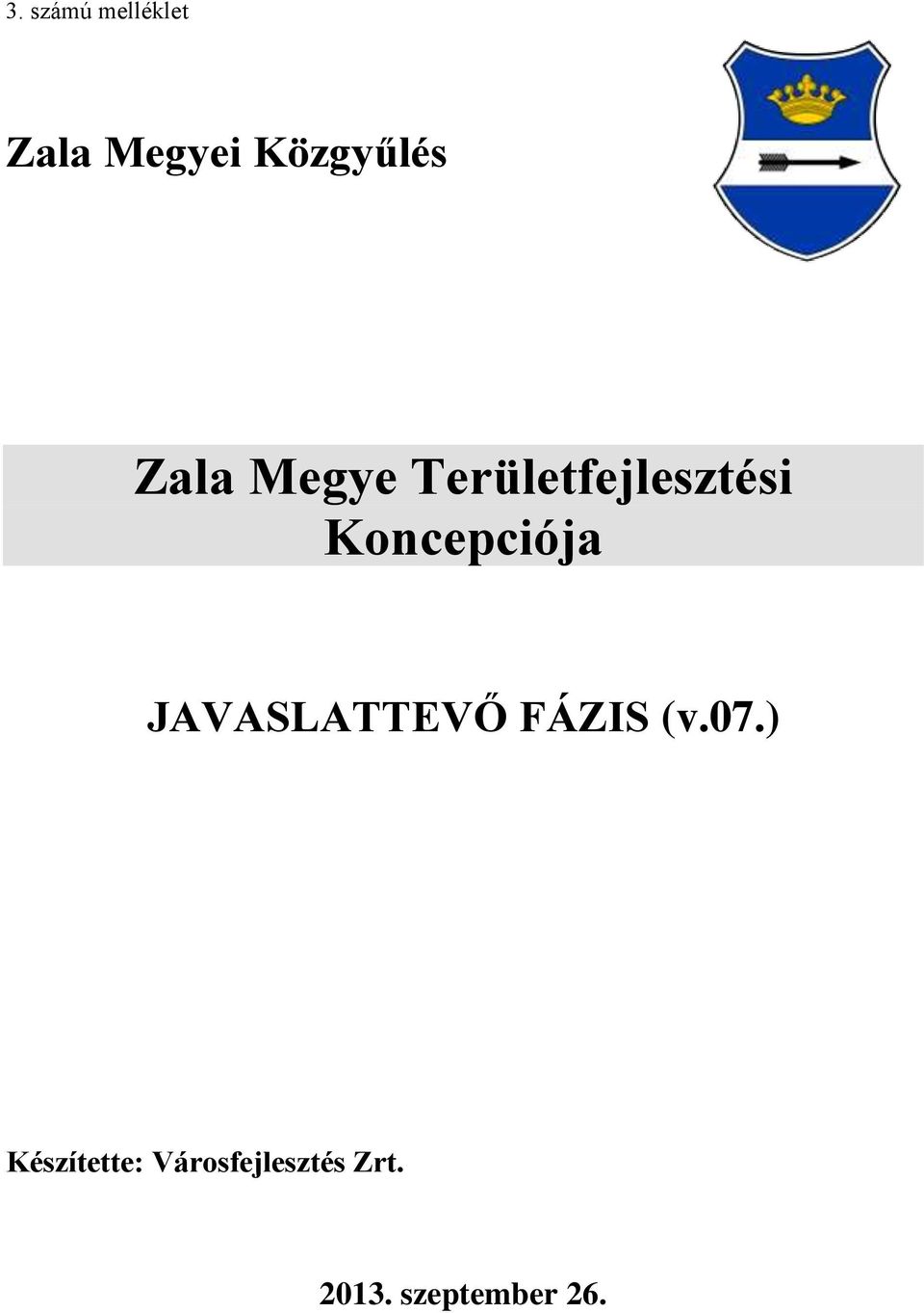 Koncepciója JAVASLATTEVŐ FÁZIS (v.07.