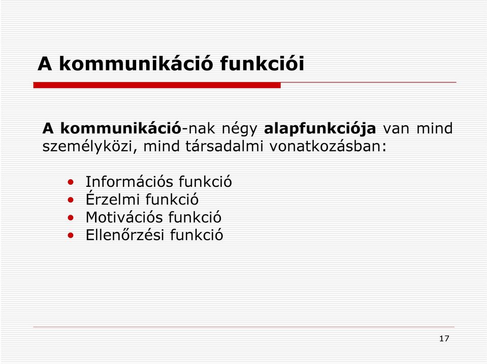 társadalmi vonatkozásban: Információs funkció