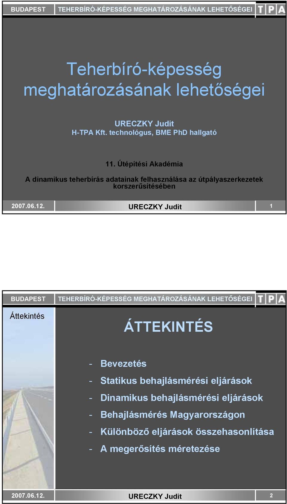 Útépítési Akadémia A dinamikus teherbírás adatainak felhasználása az