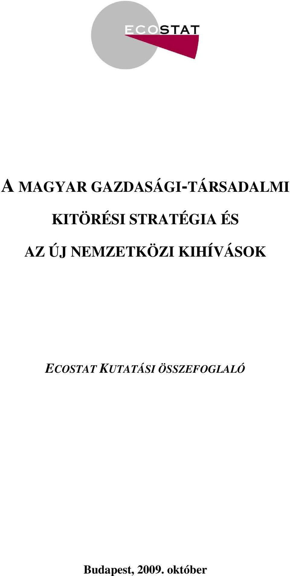 KITÖRÉSI STRATÉGIA ÉS