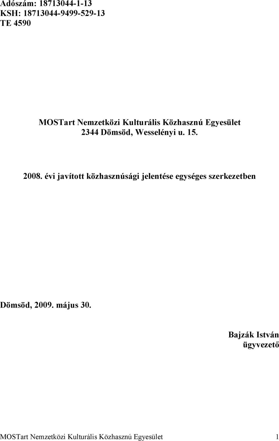 évi javított közhasznúsági jelentése egységes szerkezetben Dömsöd, 2009.