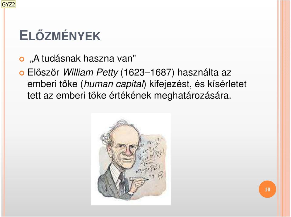 tőke (human capital) kifejezést, és kísérletet