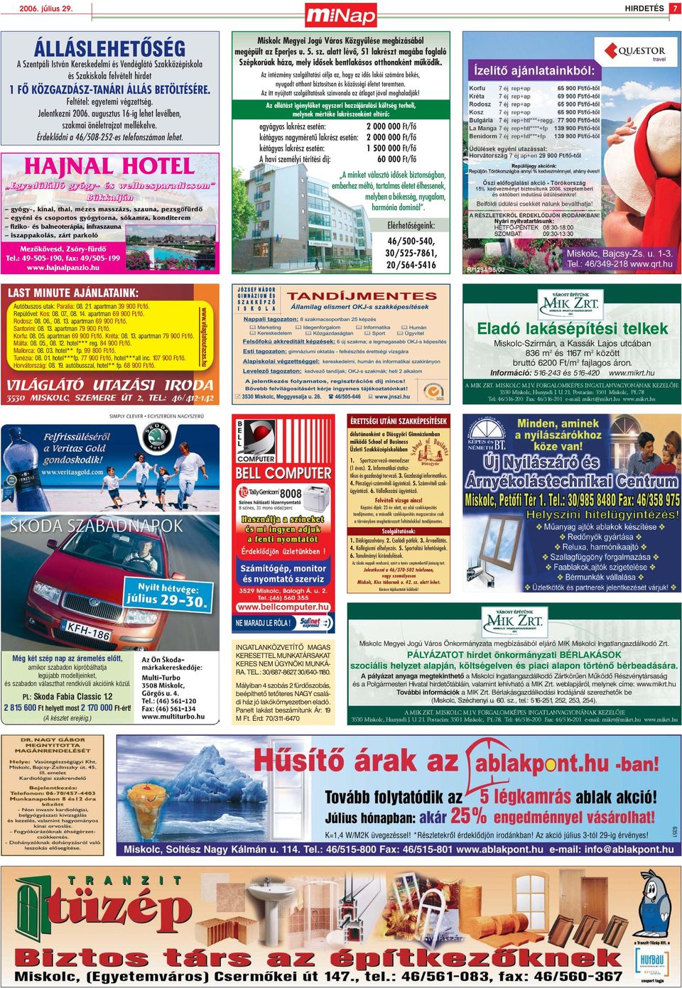 HAJNAL HOTEL Egyedülálló gyógy- és wellnesparadicsom Bükkalján gyógy-, kínai, thai, mézes masszázs, szauna, pezsgôfürdô egyéni és csoportos gyógytorna, sókamra, konditerem fiziko- és balneoterápia,