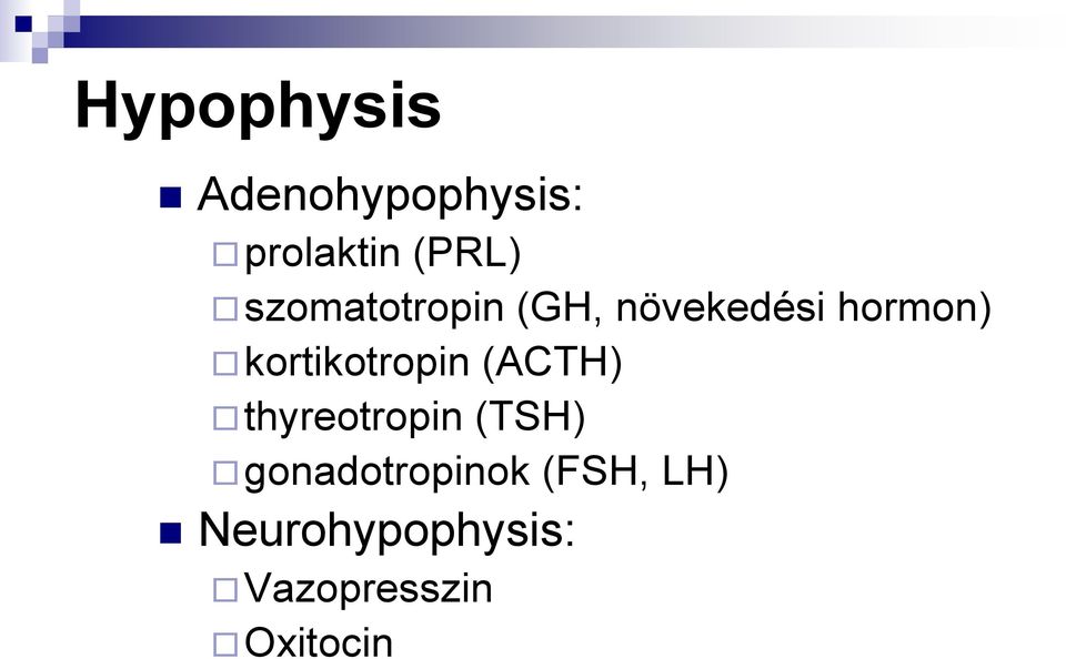 kortikotropin (ACTH) thyreotropin (TSH)