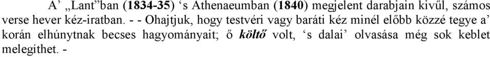 - - Ohajtjuk, hogy testvéri vagy baráti kéz minél el.