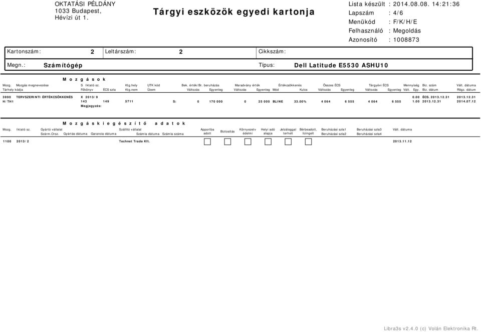 7.12 M o z g á s k i e g é s z í t ő a d a t o k Iktató sz. Gyártó vállalat Szárm.Orsz.