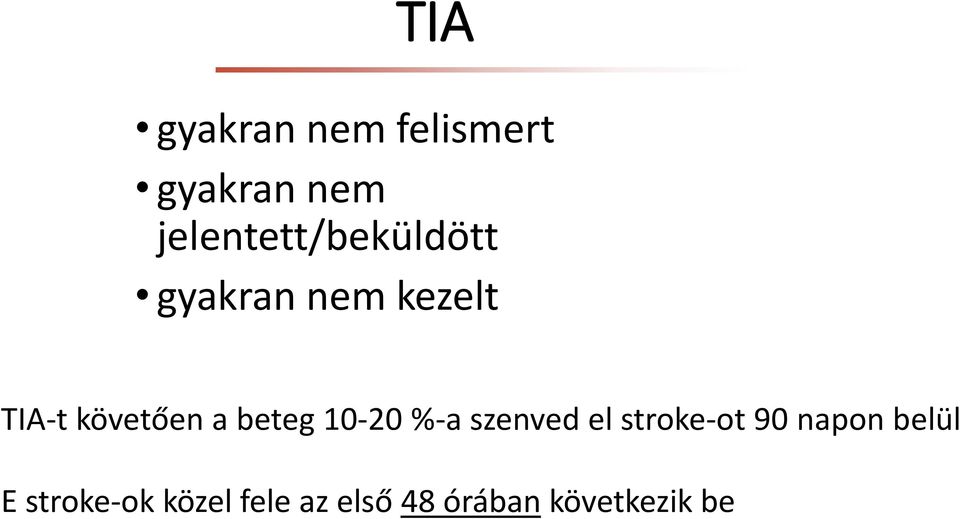 követően a beteg 10-20 %-a szenved el stroke-ot