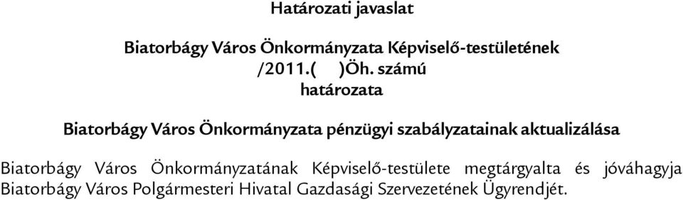 számú határozata Biatorbágy Város Önkormányzata pénzügyi szabályzatainak