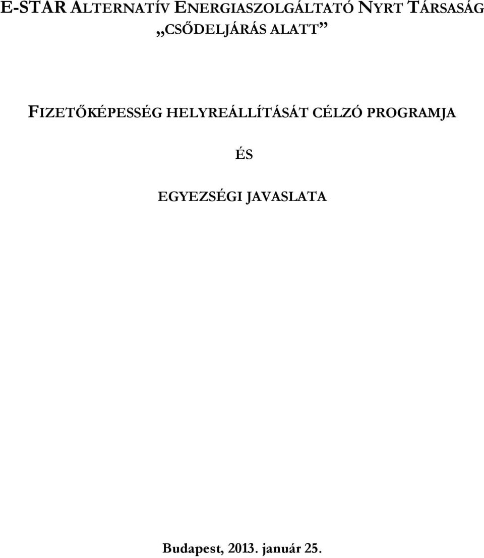 HELYREÁLLÍTÁSÁT CÉLZÓ PROGRAMJA ÉS