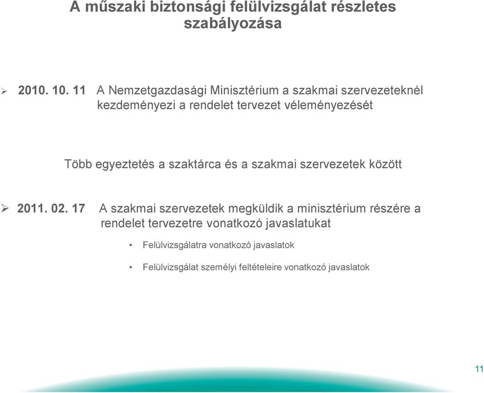 egyeztetés a szaktárca és a szakmai szervezetek között 2011. 02.