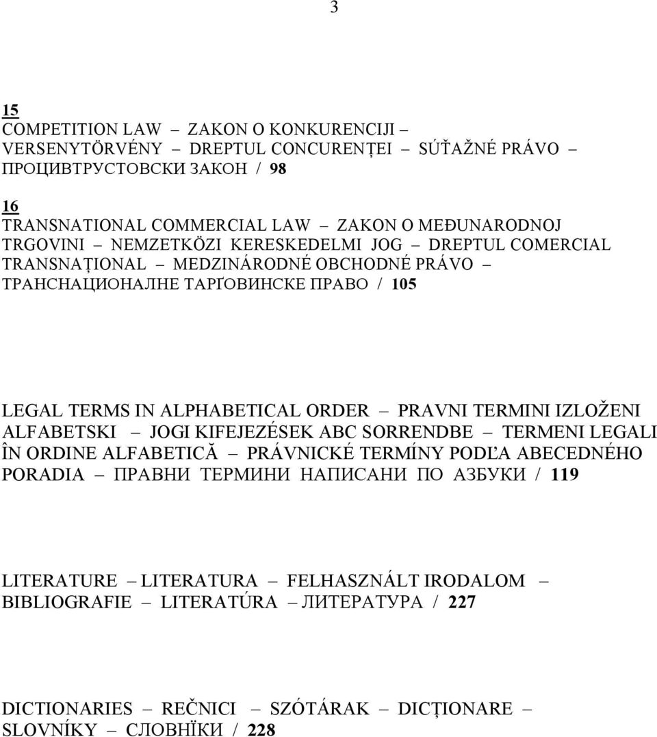 ALPHABETICAL ORDER PRAVNI TERMINI IZLOŽENI ALFABETSKI JOGI KIFEJEZÉSEK ABC SORRENDBE TERMENI LEGALI ÎN ORDINE ALFABETIC PRÁVNICKÉ TERMÍNY POD A ABECEDNÉHO PORADIA