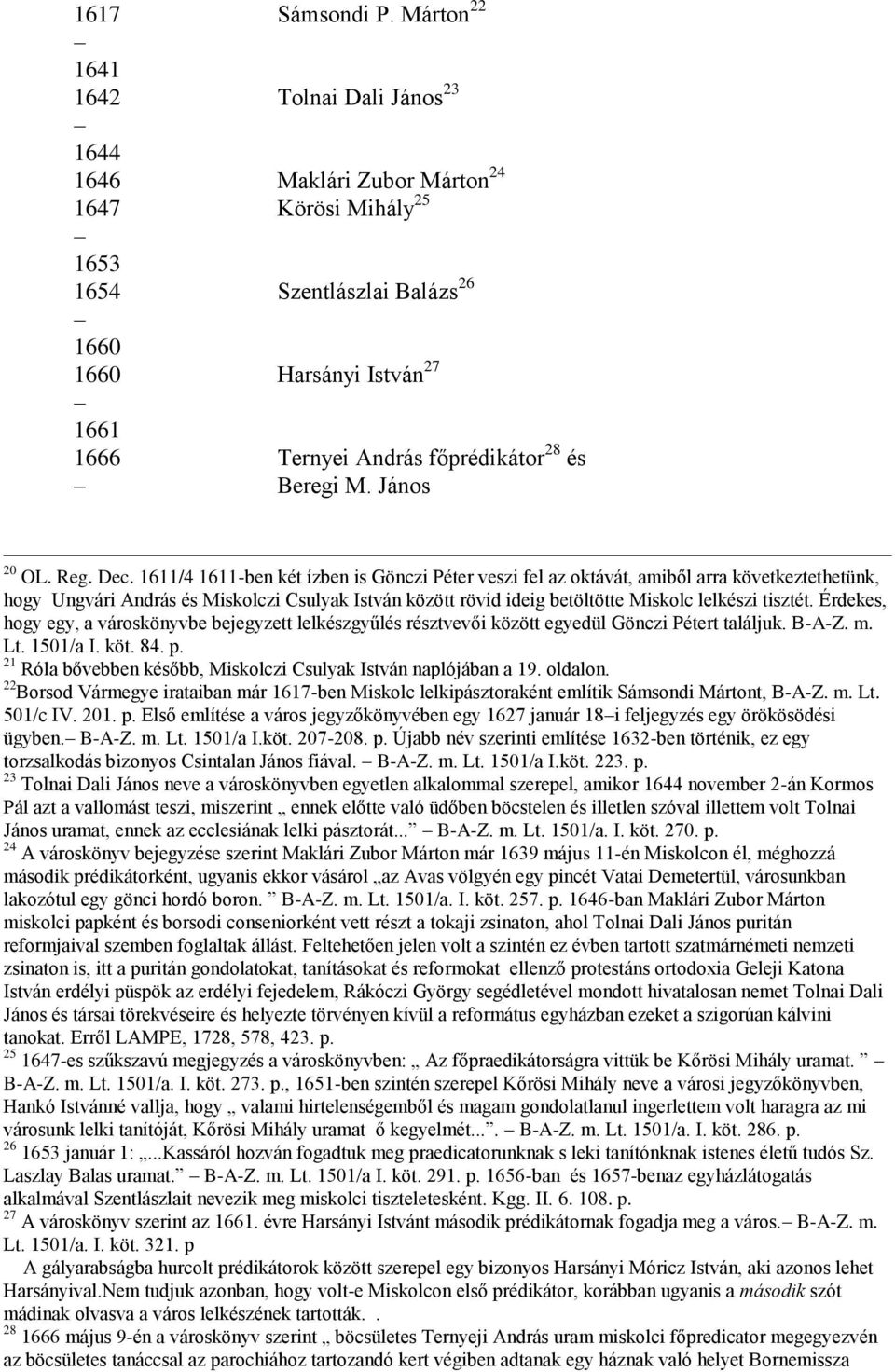 és Beregi M. János 20 OL. Reg. Dec.