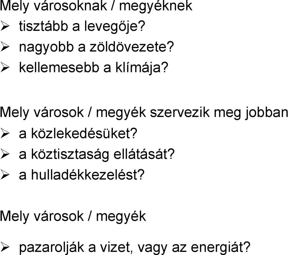 Mely városok / megyék szervezik meg jobban a közlekedésüket?