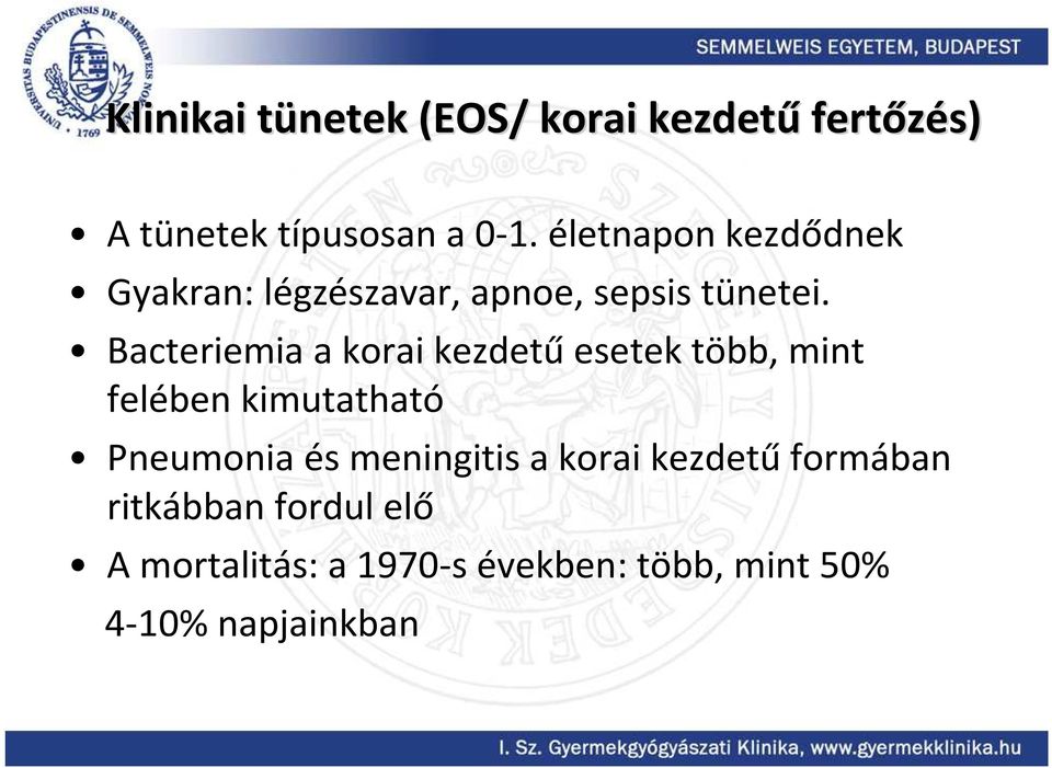 Bacteriemia a korai kezdetűesetek több, mint felében kimutatható Pneumonia