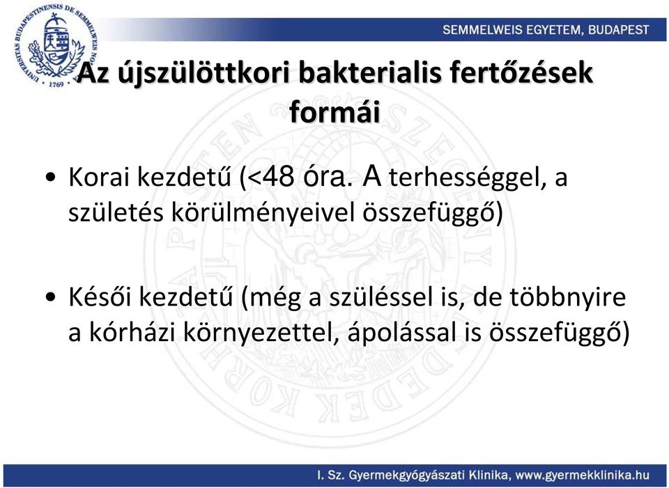 Aterhességgel, a születés körülményeivel összefüggő)