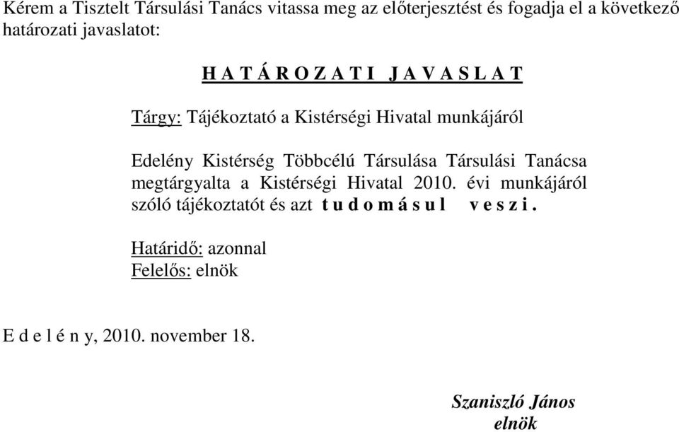 Társulása Társulási Tanácsa megtárgyalta a Kistérségi Hivatal 2010.