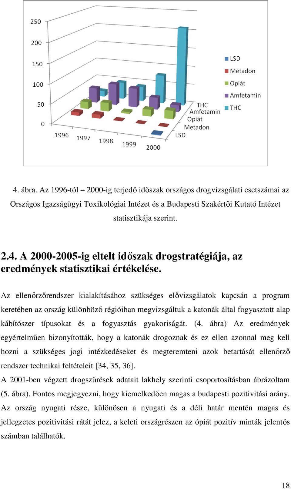 fogyasztás gyakoriságát. (4.