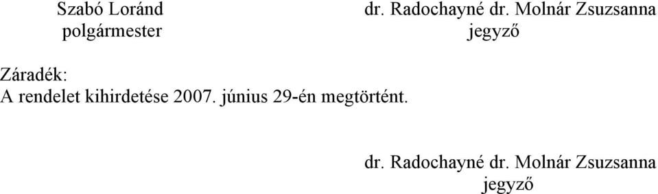 kihirdetése 2007. június 29-én megtörtént.