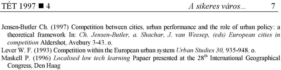 Jensen-Butler, a. Shachar, J. van Weesep, (eds) European cities in competition Aldershot, Avebury 3-43. o. Lever W. F.