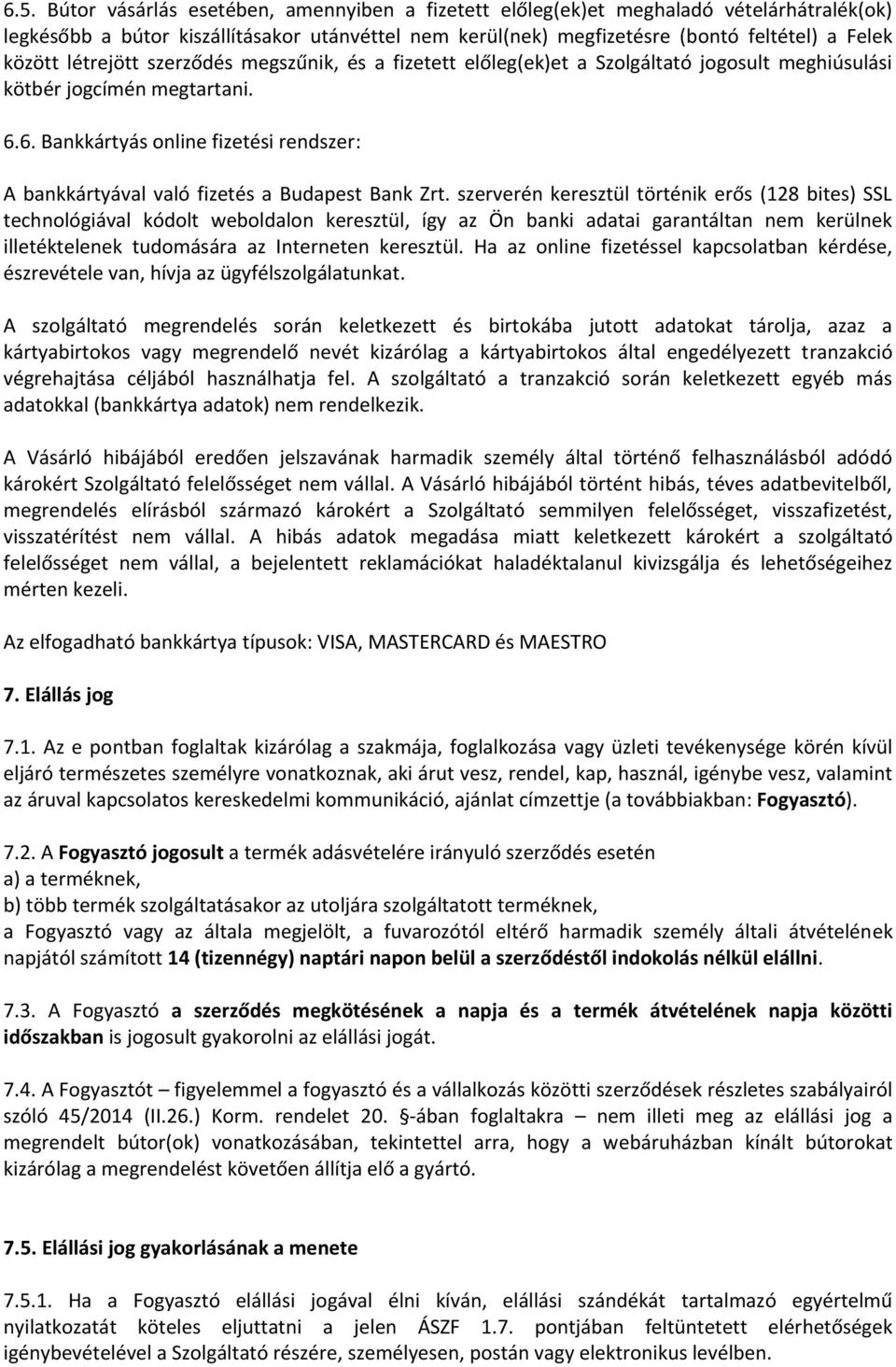 6. Bankkártyás online fizetési rendszer: A bankkártyával való fizetés a Budapest Bank Zrt.