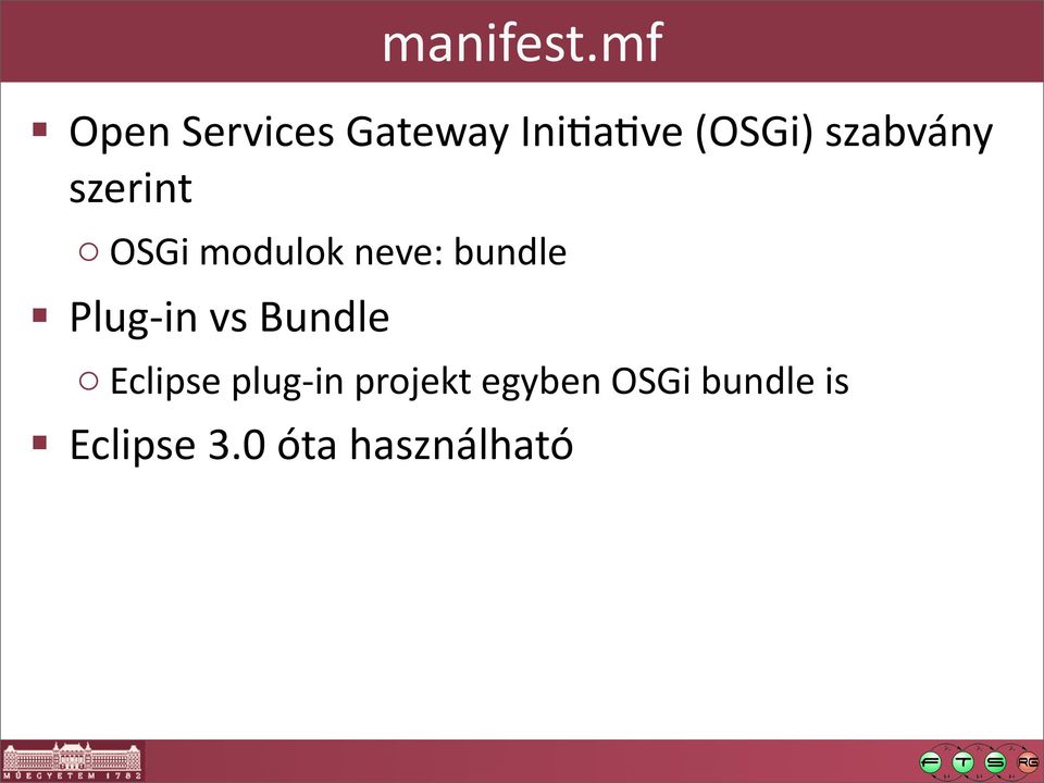 szabvány szerint o OSGi modulok neve: bundle