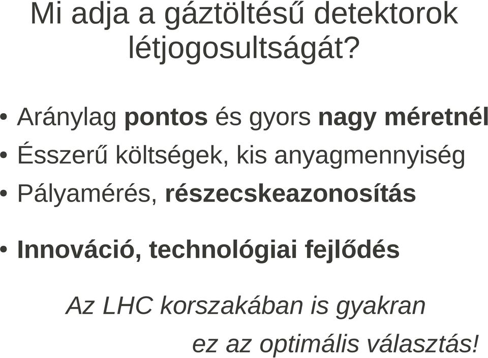 anyagmennyiség Pályamérés, részecskeazonosítás Innováció,