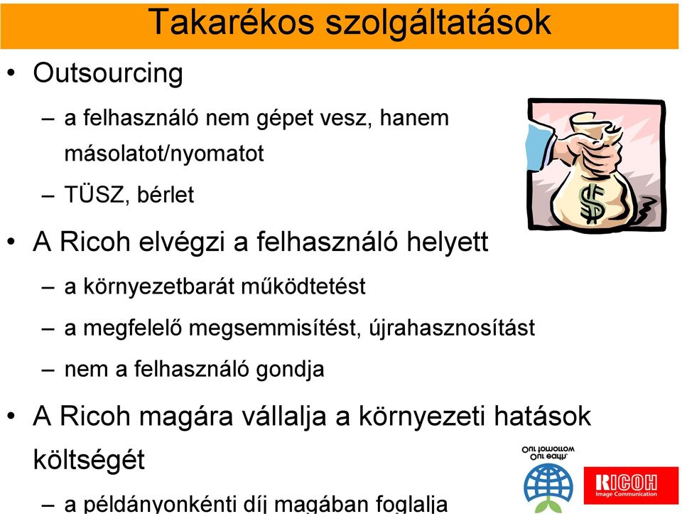 felhasználó helyett a környezetbarát működtetést a megfelelő megsemmisítést,