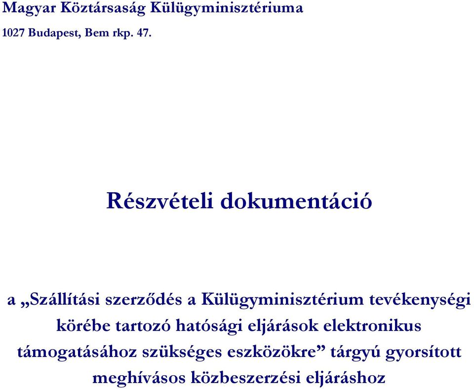 tevékenységi körébe tartozó hatósági eljárások elektronikus